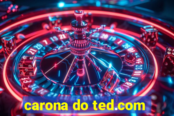 carona do ted.com